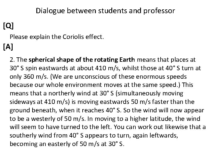 Dialogue between students and professor [Q] Please explain the Coriolis effect. [A] 2. The