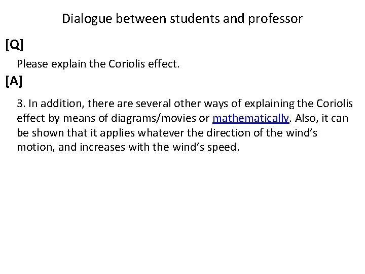 Dialogue between students and professor [Q] Please explain the Coriolis effect. [A] 3. In