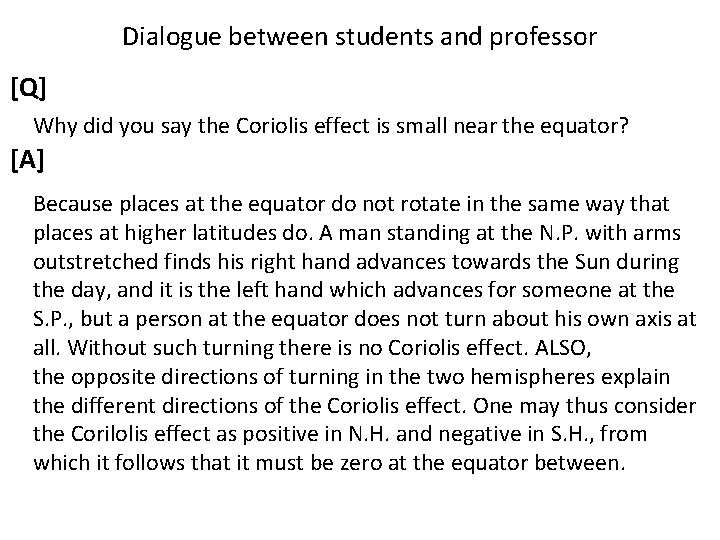 Dialogue between students and professor [Q] Why did you say the Coriolis effect is