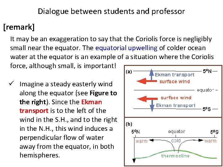 Dialogue between students and professor [remark] It may be an exaggeration to say that