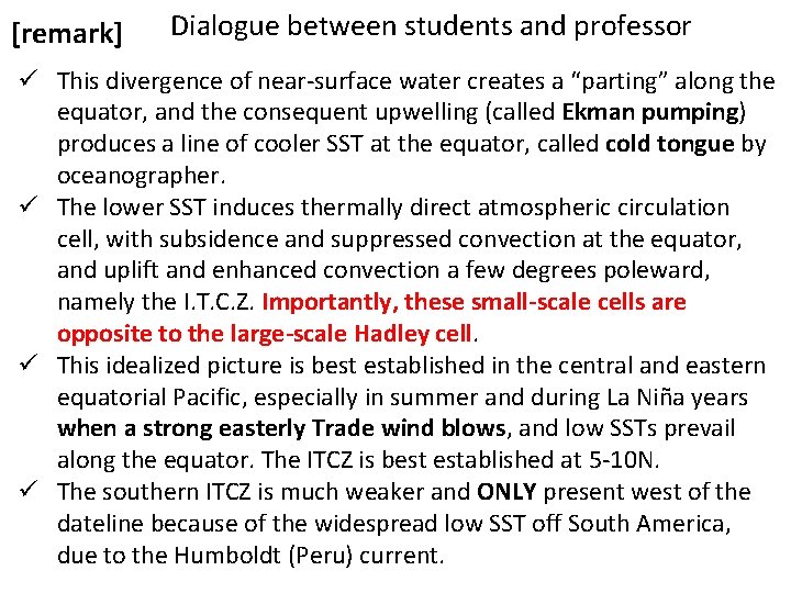 [remark] Dialogue between students and professor ü This divergence of near-surface water creates a