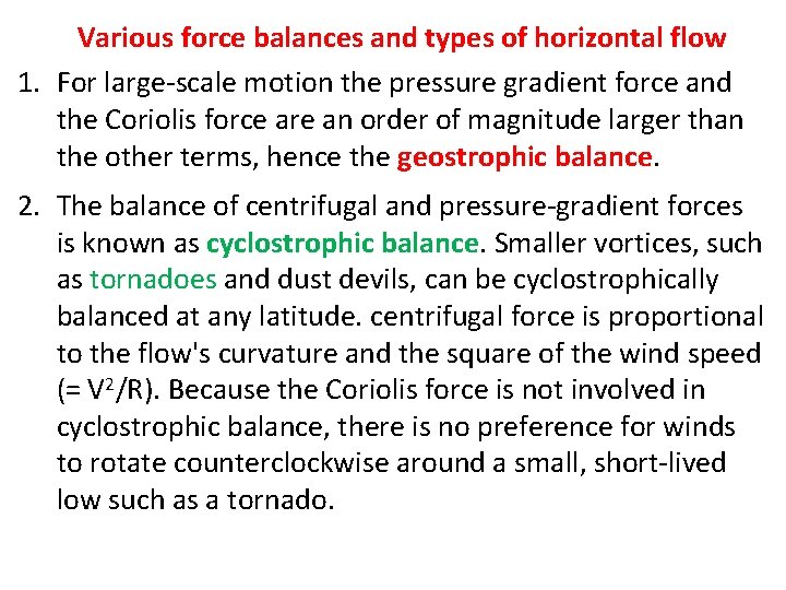 Various force balances and types of horizontal flow 1. For large-scale motion the pressure