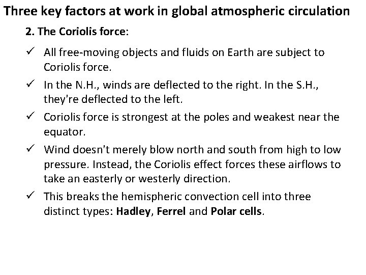 Three key factors at work in global atmospheric circulation 2. The Coriolis force: ü