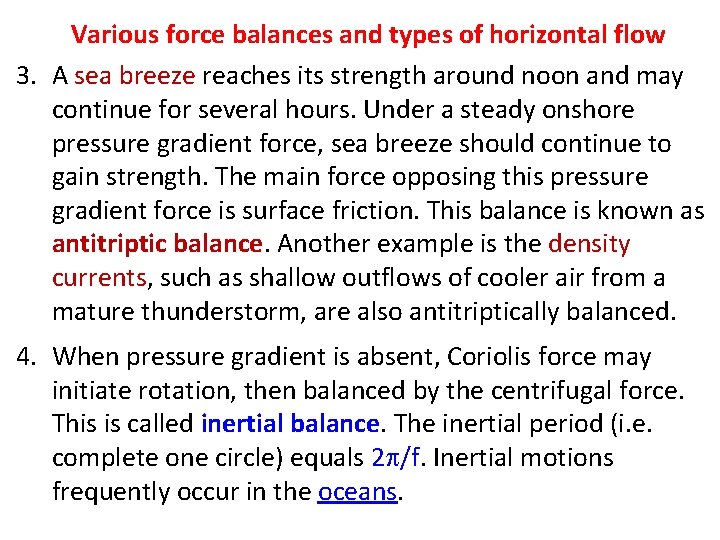 Various force balances and types of horizontal flow 3. A sea breeze reaches its