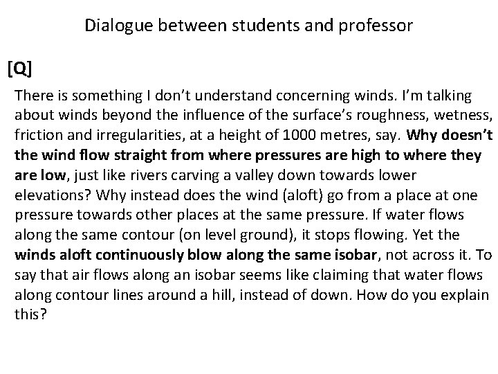 Dialogue between students and professor [Q] There is something I don’t understand concerning winds.