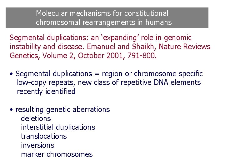Molecular mechanisms for constitutional chromosomal rearrangements in humans Segmental duplications: an ‘expanding’ role in Molecular mechanisms for constitutional chromosomal rearrangements in humans Segmental duplications: an ‘expanding’ role in