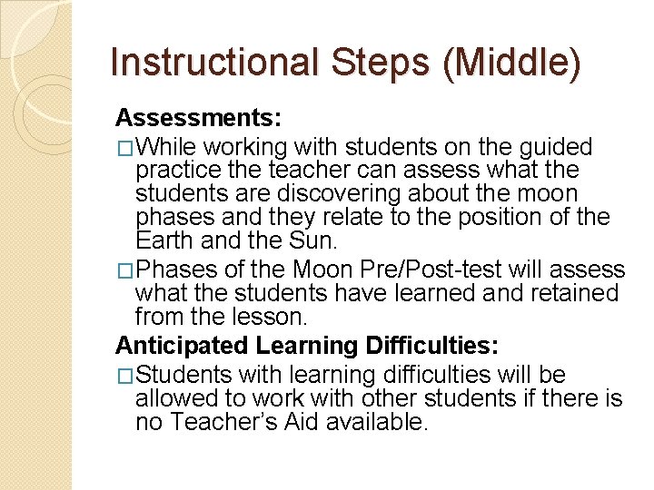 Instructional Steps (Middle) Assessments: �While working with students on the guided practice the teacher Instructional Steps (Middle) Assessments: �While working with students on the guided practice the teacher