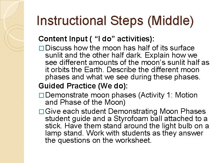 Instructional Steps (Middle) Content Input ( “I do” activities): � Discuss how the moon Instructional Steps (Middle) Content Input ( “I do” activities): � Discuss how the moon