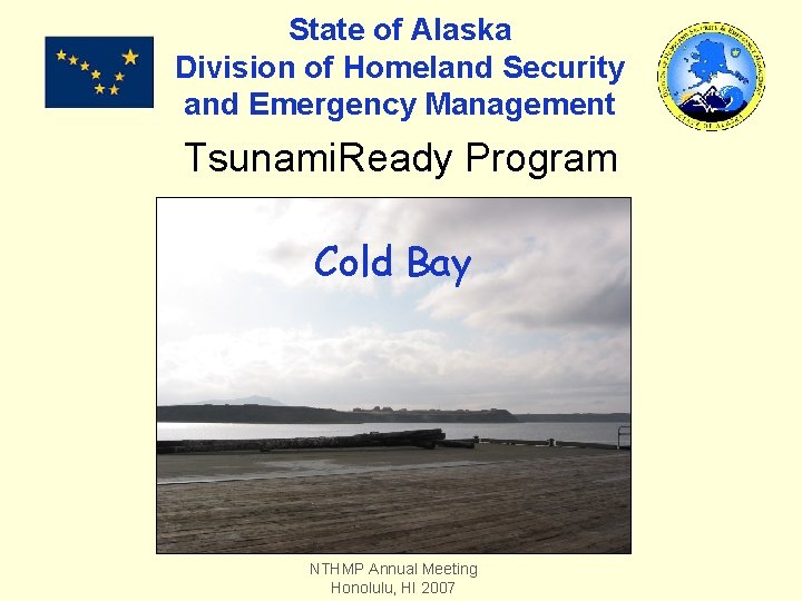 State of Alaska Division of Homeland Security and Emergency Management Tsunami. Ready Program Cold