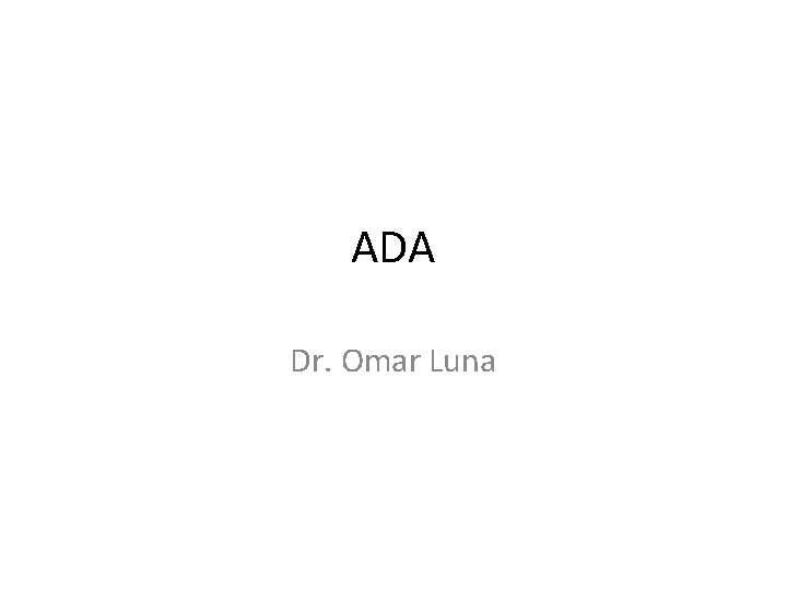 ADA Dr. Omar Luna 