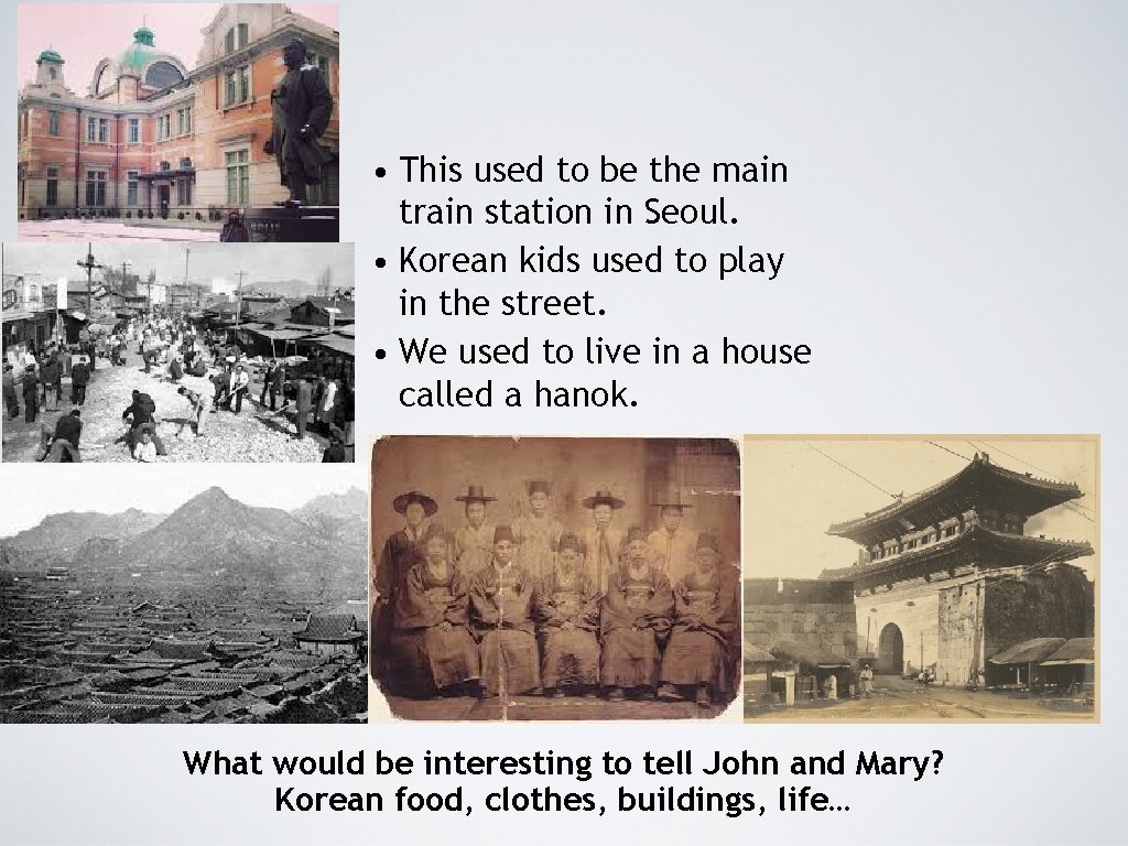  • This used to be the main train station in Seoul. • Korean