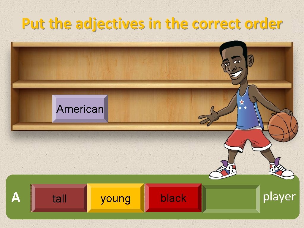 Put the adjectives the correct order. Grammar for fun. Footballer adjective. Episode game Grammar.