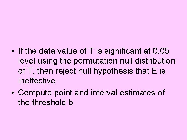  • If the data value of T is significant at 0. 05 level