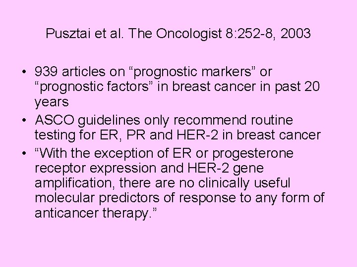 Pusztai et al. The Oncologist 8: 252 -8, 2003 • 939 articles on “prognostic