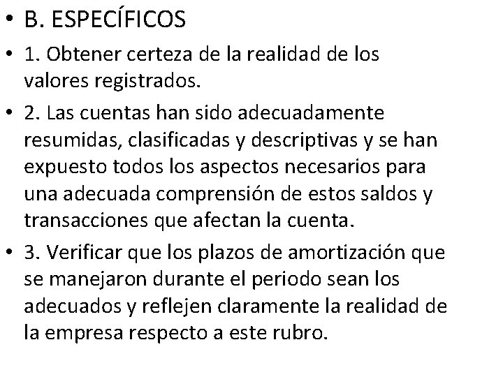  • B. ESPECÍFICOS • 1. Obtener certeza de la realidad de los valores