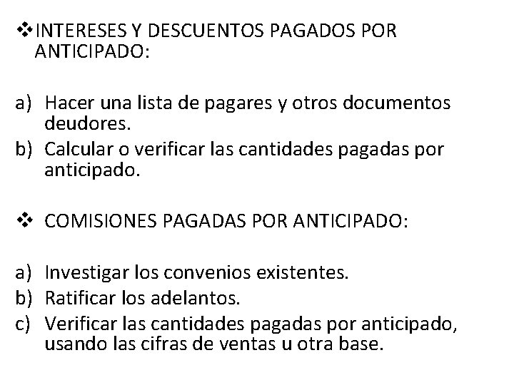 v. INTERESES Y DESCUENTOS PAGADOS POR ANTICIPADO: a) Hacer una lista de pagares y