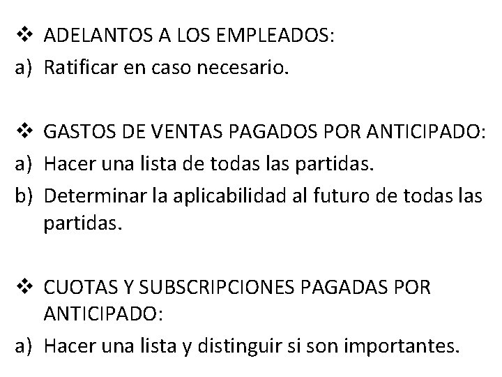 v ADELANTOS A LOS EMPLEADOS: a) Ratificar en caso necesario. v GASTOS DE VENTAS