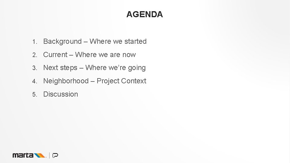 AGENDA 1. Background – Where we started 2. Current – Where we are now