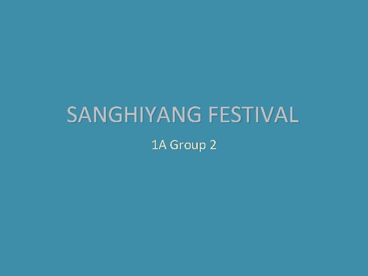 SANGHIYANG FESTIVAL 1 A Group 2 