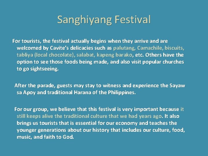 Sanghiyang Festival For tourists, the festival actually begins when they arrive and are welcomed