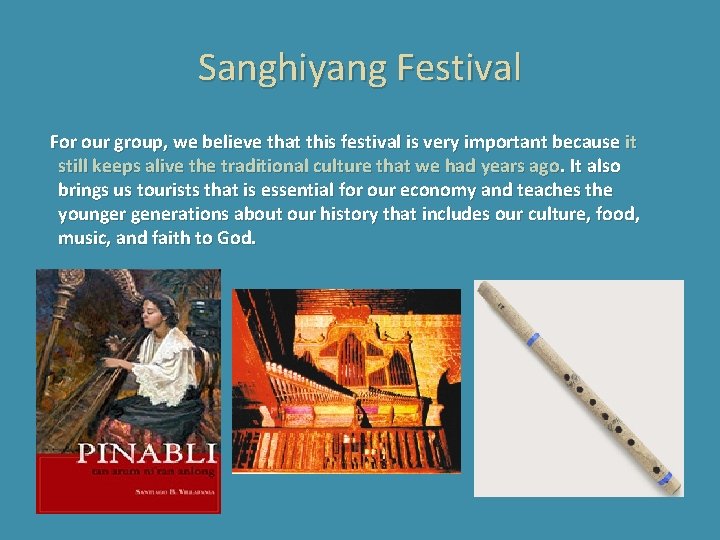 Sanghiyang Festival For our group, we believe that this festival is very important because