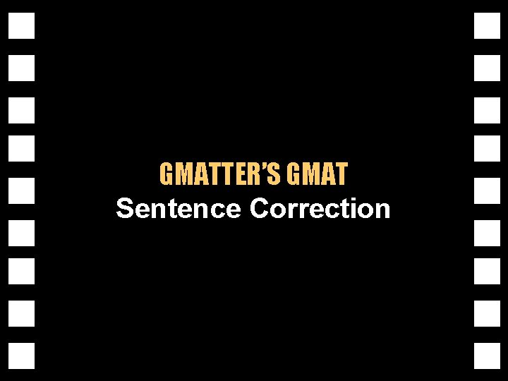 GMATTER’S GMAT GMATTER’S GMAT GMATTER’S GMAT GMATTER’S GMAT GMATTER’S GMAT GMATTER’S GMAT Sentence Correction