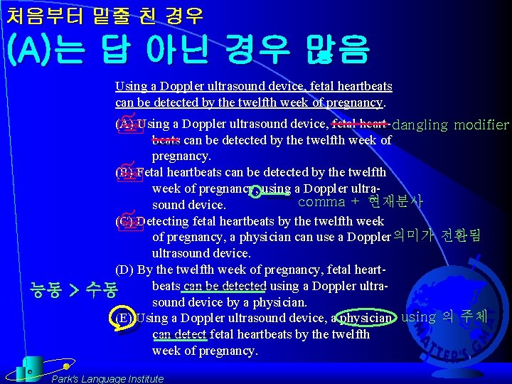 처음부터 밑줄 친 경우 (A)는 답 아닌 경우 많음 Using a Doppler ultrasound device,