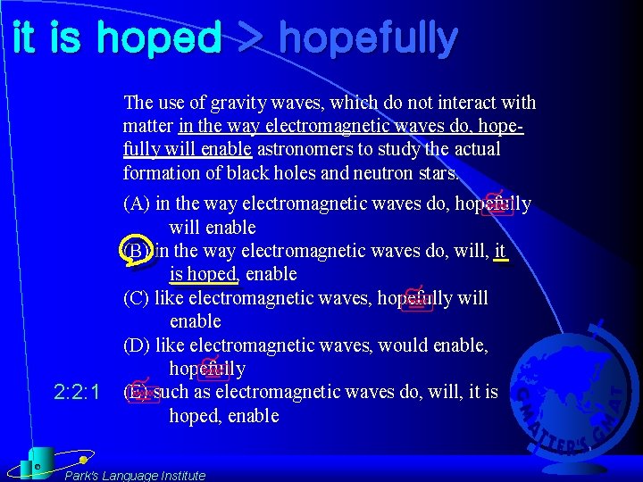 it is hoped > hopefully The use of gravity waves, which do not interact