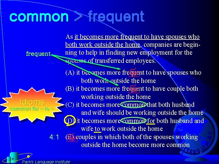 common > frequent As it becomes more frequent to have spouses who both work