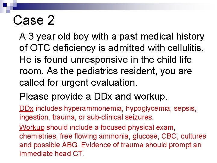 Case 2 A 3 year old boy with a past medical history of OTC