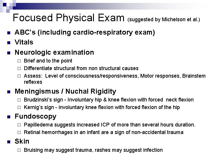 Focused Physical Exam (suggested by Michelson et al. ) n n n ABC’s (including