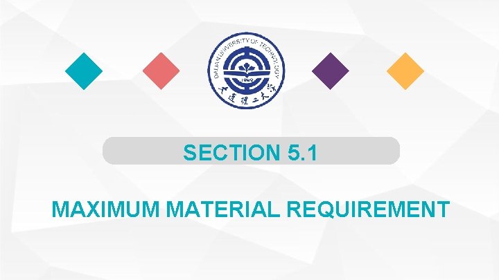 SECTION 5. 1 MAXIMUM MATERIAL REQUIREMENT 
