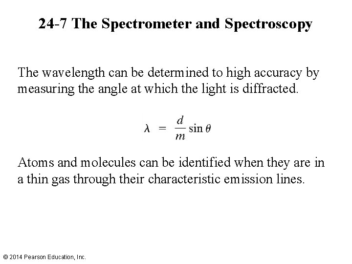 24 -7 The Spectrometer and Spectroscopy The wavelength can be determined to high accuracy