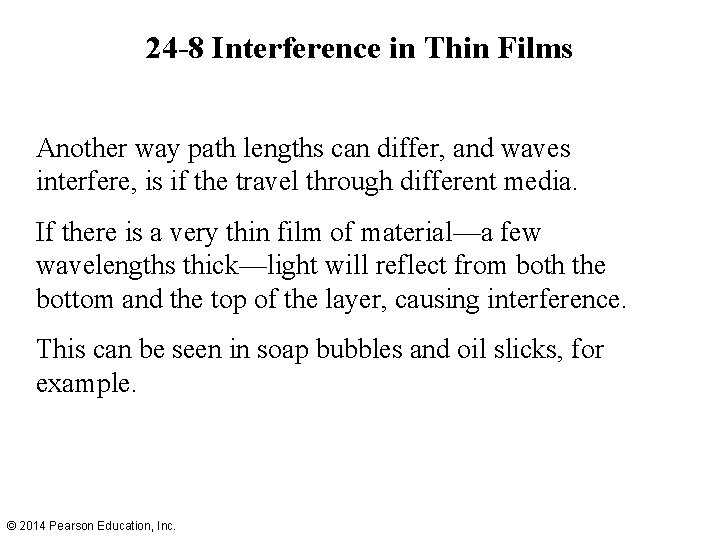 24 -8 Interference in Thin Films Another way path lengths can differ, and waves