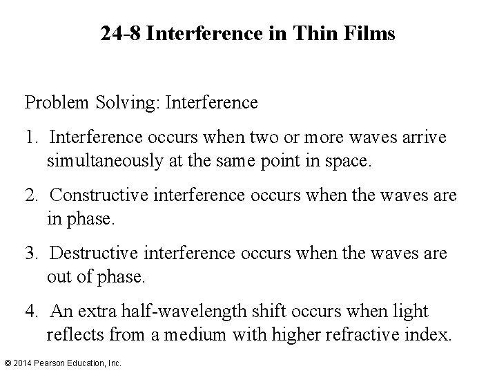 24 -8 Interference in Thin Films Problem Solving: Interference 1. Interference occurs when two