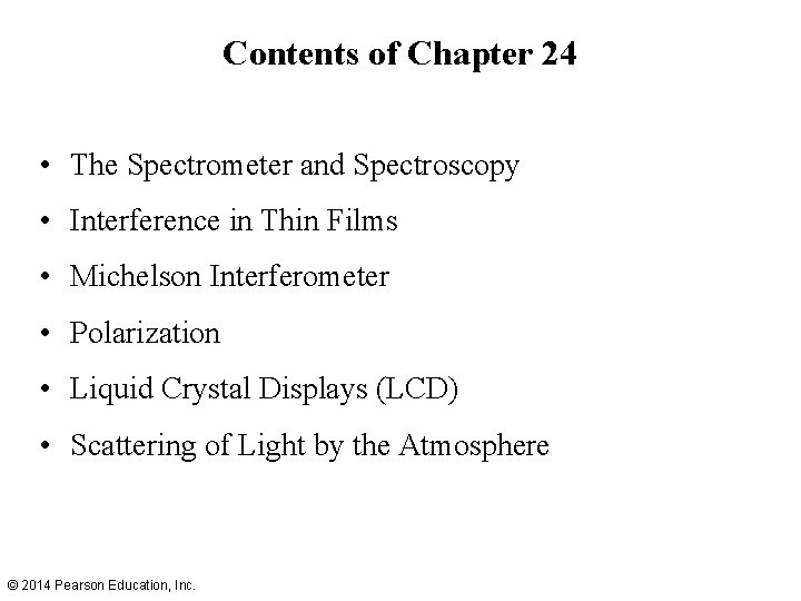 Contents of Chapter 24 • The Spectrometer and Spectroscopy • Interference in Thin Films
