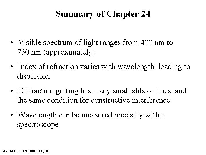 Summary of Chapter 24 • Visible spectrum of light ranges from 400 nm to