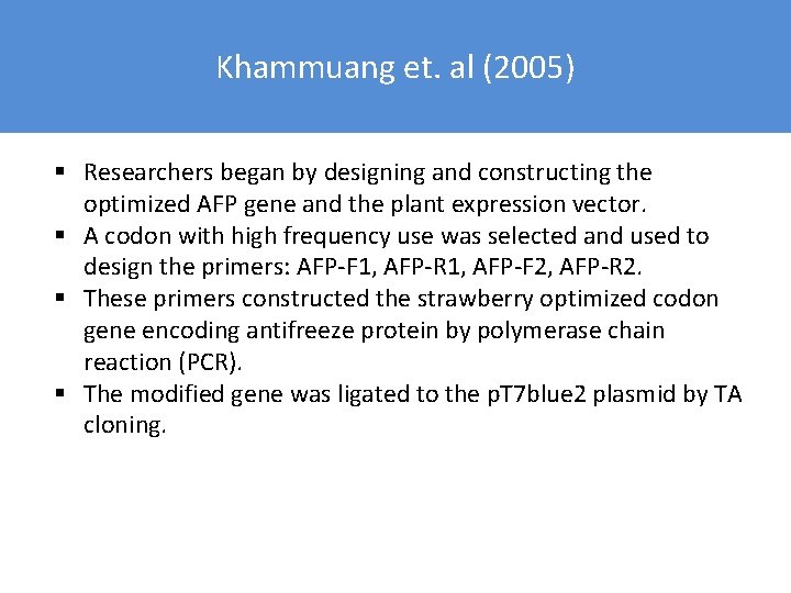 Khammuang et. al (2005) § Researchers began by designing and constructing the optimized AFP