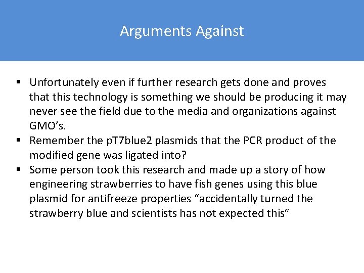 Arguments Against § Unfortunately even if further research gets done and proves that this