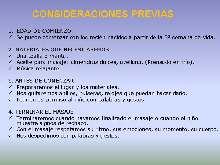 CONSIDERACIONES PREVIAS 1. EDAD DE COMIENZO. ü Se puede comenzar con los recién nacidos