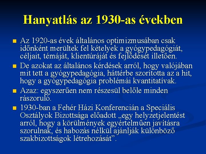Hanyatlás az 1930 -as években n n Az 1920 -as évek általános optimizmusában csak Hanyatlás az 1930 -as években n n Az 1920 -as évek általános optimizmusában csak