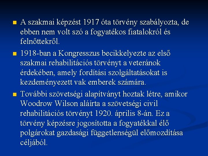 n n n A szakmai képzést 1917 óta törvény szabályozta, de ebben nem volt n n n A szakmai képzést 1917 óta törvény szabályozta, de ebben nem volt