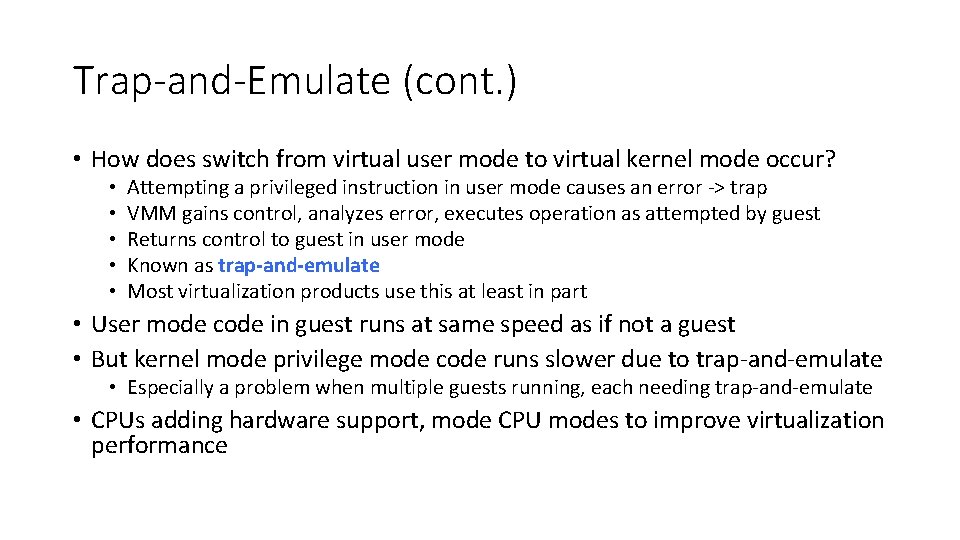 Trap-and-Emulate (cont. ) • How does switch from virtual user mode to virtual kernel