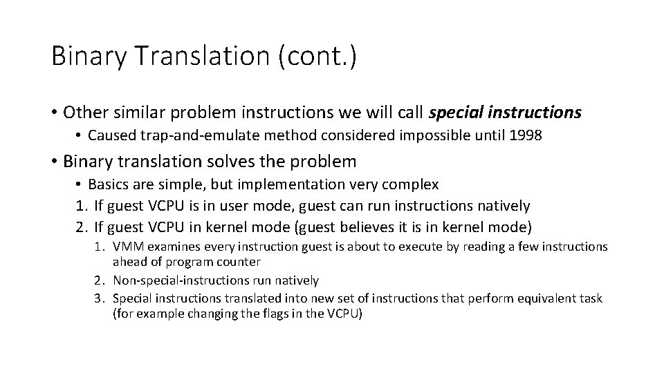 Binary Translation (cont. ) • Other similar problem instructions we will call special instructions
