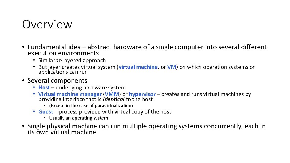 Overview • Fundamental idea – abstract hardware of a single computer into several different