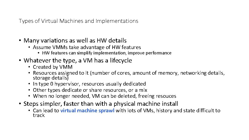 Types of Virtual Machines and Implementations • Many variations as well as HW details