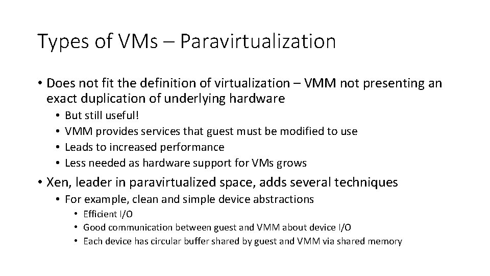 Types of VMs – Paravirtualization • Does not fit the definition of virtualization –