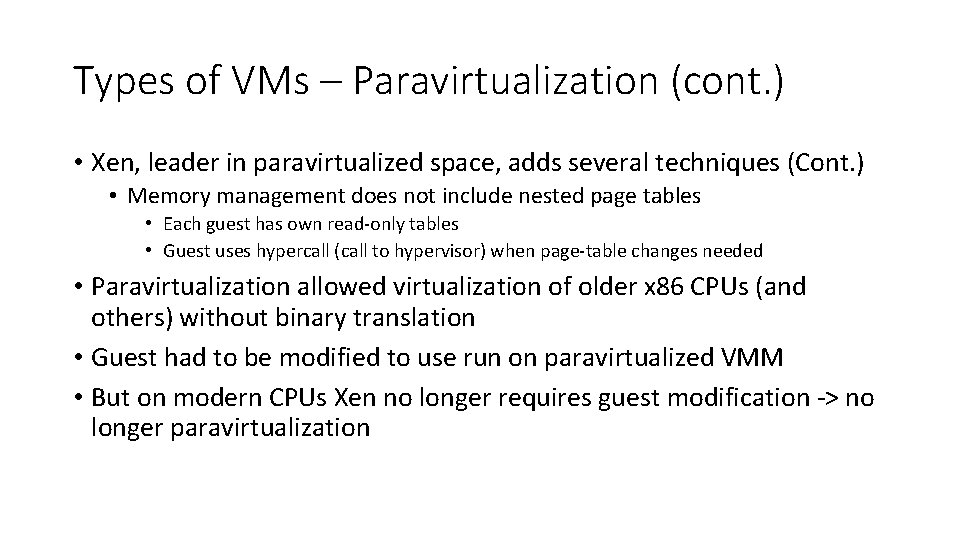 Types of VMs – Paravirtualization (cont. ) • Xen, leader in paravirtualized space, adds