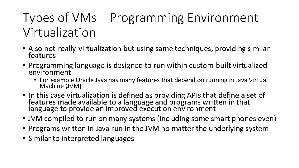 Types of VMs – Programming Environment Virtualization • Also not-really-virtualization but using same techniques,