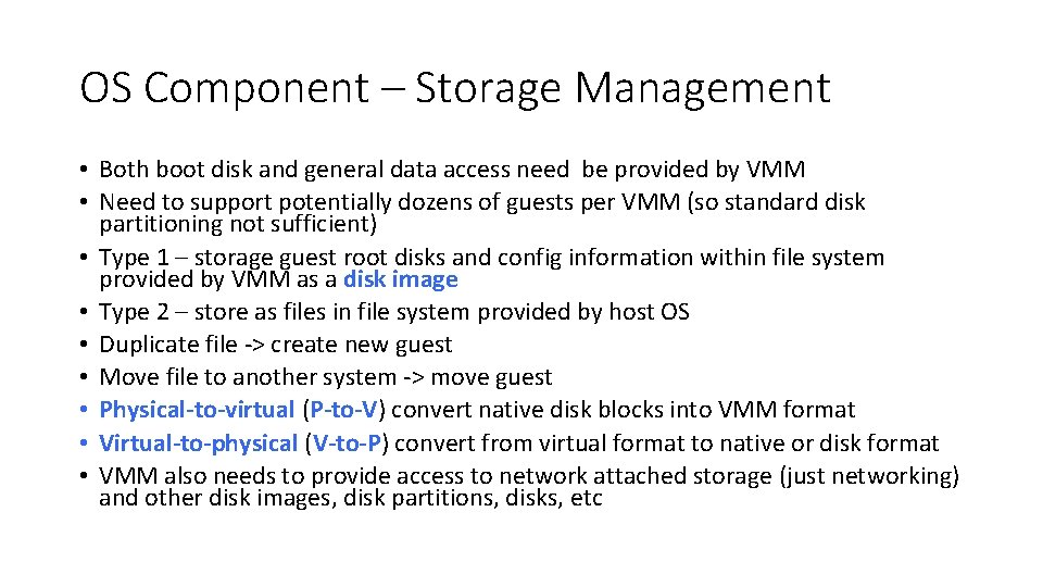 OS Component – Storage Management • Both boot disk and general data access need